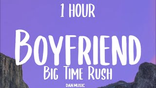 Big Time Rush - Boyfriend (1HOUR/Lyrics) ft. Snoop Dogg