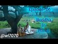 Buddha episode 06 1080 full episode 155  buddha episode 