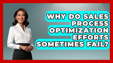 Why Do Sales Process Optimization Efforts Sometimes Fail? | Sales Saas Breakdown News