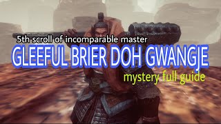 GLEEFUL BRIER DOH GWANGJE MYSTERY FULL GUIDE | 5TH SCROLL OF INCOMPARABLE MASTER MIR4
