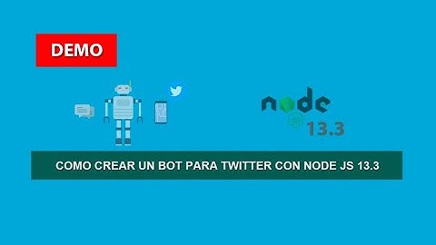Demo: Como crear un Bot para Twitter con Node JS 13.3