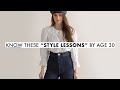 5 Quick "Style Lessons" To Know By 30: Changes Everything!