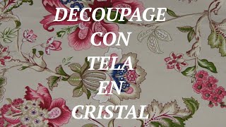 DIY : DECOUPAGE CON TELA EN CRISTAL. SUB: 🇩🇪🇳🇴🇮🇹🇵🇹🇸🇪🇫🇷🇬🇧