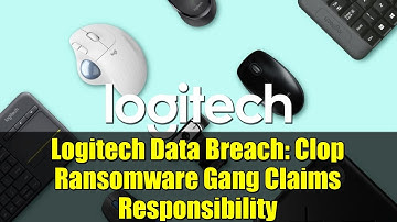 Logitech Data Breach: Clop Ransomware Gang Claims Responsibility