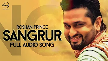Sangrur ( Full Audio Song ) | Roshan Prince | Punjabi Song Collection | Speed Records