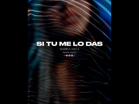 Marina daza - SI TU ME LO DAS (official visualizer)