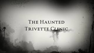 Wrestling With Urbex: The Haunted Trivette Clinic (Trailer)