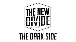 The New Divide - The Dark Side
