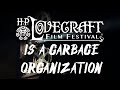 The hp lovecraft film festival is a garbage organization  arkham reporter