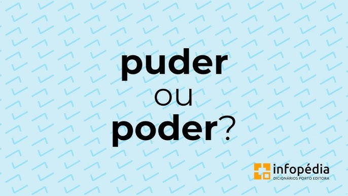 Aula + Atividade, USO CORRETO DAS PALAVRAS: PODER E PUDER