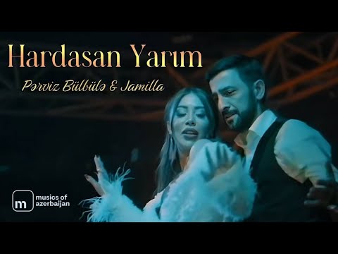 Pərviz Bülbülə ft. Jamilla — Hardasan Yarım (Rəsmi Musiqi Videosu)