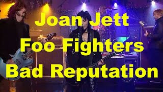 Joan Jett & Foo Fighters - Bad Reputation - Live