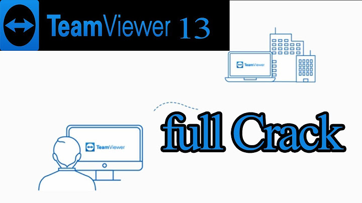 Hướng dẫn crack teamviewer 13	Informational năm 2024