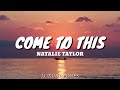 Natalie Taylor - Come To This (Lyrics)