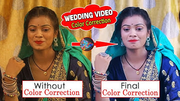 Wedding Video Color Correction Kiase kare//Edius me color correction kaise kare #color correction