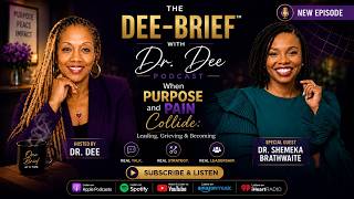Episode #64: When Purpose Meets Pain: Leading Through Grief and Becoming | Dr. Shemeka Brathwaite