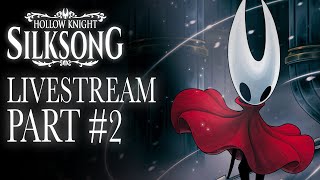 The Silk Thats Made of Song... [Silksong Stream 2]