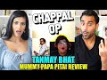 MUMMY PAPA PITAI REVIEW  | Tanmay Bhat | REACTION!!!