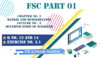 lect 4 math part1 FSC Math book 1 ch 3,Exercise 3.1 Question No 13  TO 14 Math Chapter 3 Matrices
