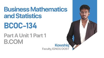 Part A Unit 1 Part 1 | Business Mathematics and Statistics | BCOC 134 | BCOMG IGNOU Coaching | IGNOU