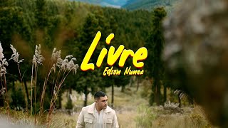 EDSON NUÑEZ - LIVRE (CLIPE OFICIAL)