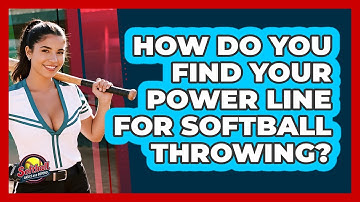 How Do You Find Your Power Line For Softball Throwing? - Softball Basics and Beyond