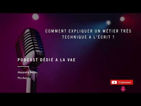 Miniature de la vidéo Comment expliquer un métier très technique à l'écrit et réussir son livret 2 ?