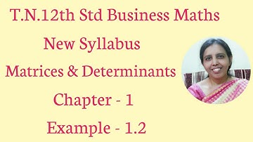 12th  Business Maths  Example - 1.2 |  Matrices & Determinants | Chapter - 1.