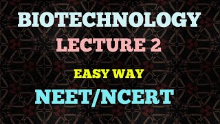 #NCERT || BIOTECHNOLOGY LECTURE 2 || Easy Way || Sunil Kumar
