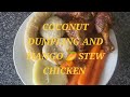 Must watch  coconut dumping with mango  stew chicken mouthwatering
