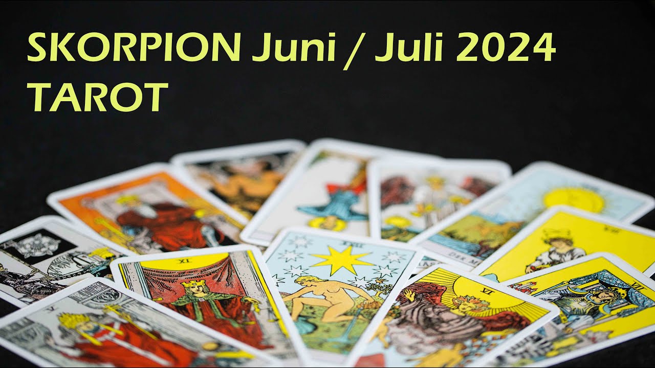 SKORPION Juni 2024 / Juli 2024 TAROT - Akzeptiere das Unvermeidliche