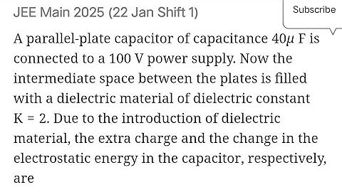 #jeemain2025 A parallel plate capacitor of capacitance 40µF is connected to a 100 V power supply