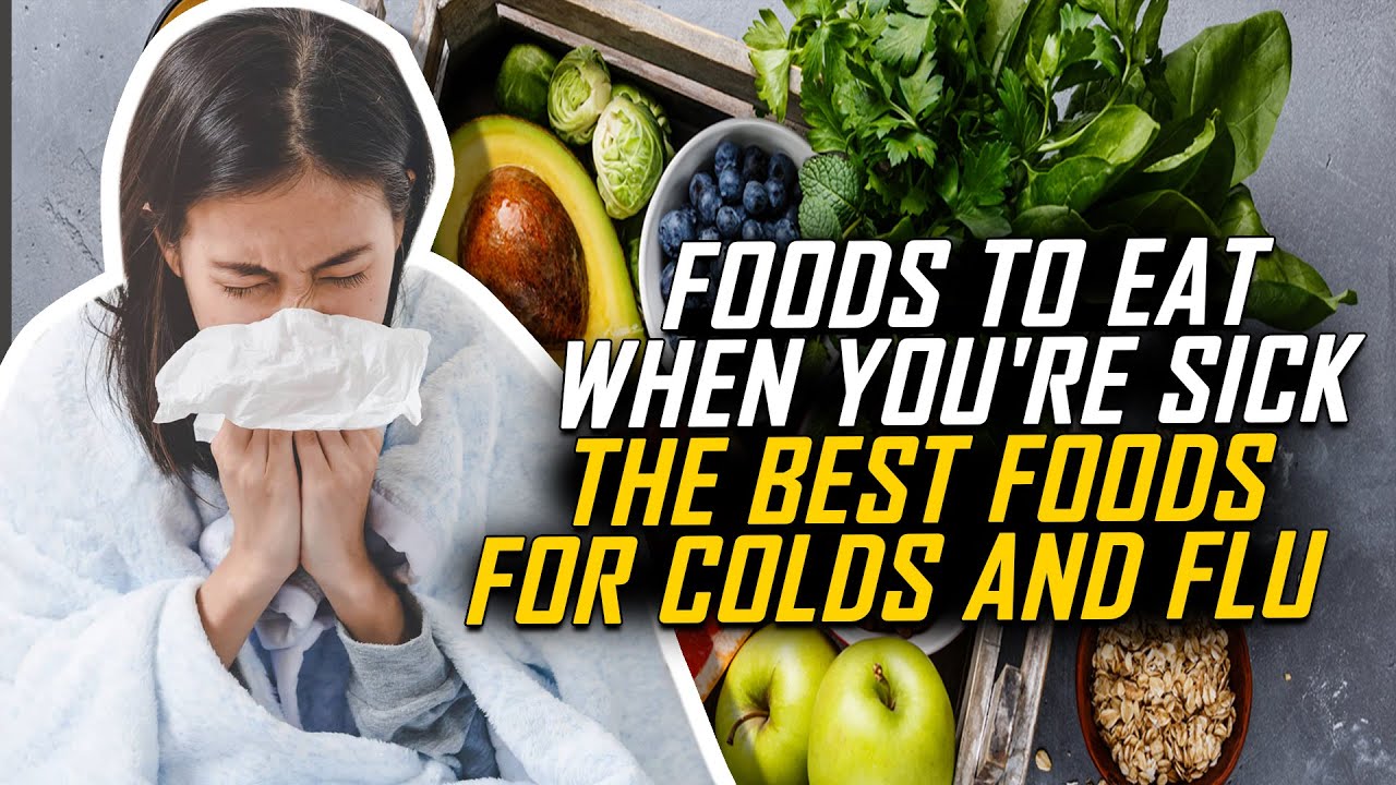 Foods To Eat When You're Sick The Best Foods for Colds and Flu Recipe