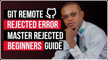 Git Remote Rejected Error (Master Rejected) - Beginner