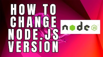 How to Change Node.js Version on Ubuntu / Debian / Linux Mint