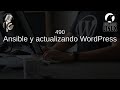 490 - Actualizando WordPress con Ansible