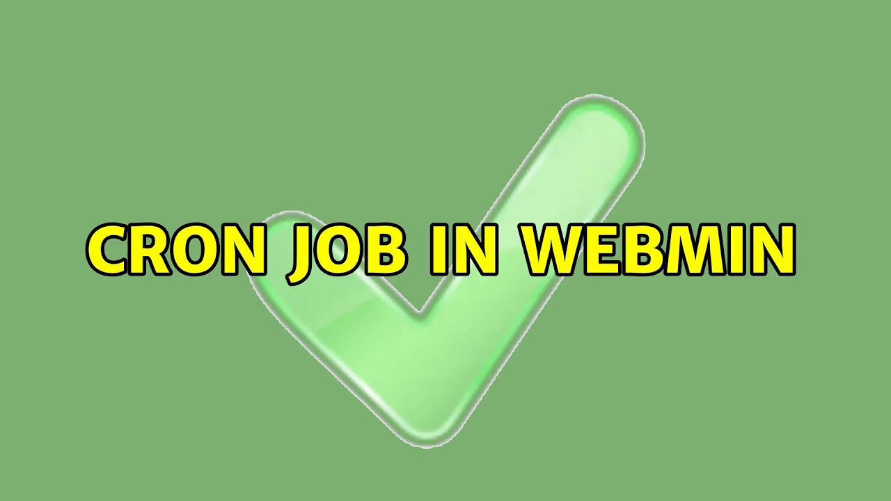 Cron Job In Webmin (2 Solutions!!)
