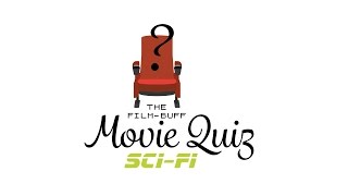 The Film Buff Movie Quiz - Sci Fi