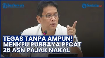 TANPA AMPUN! Menkeu Purbaya Pecat 26 ASN Pajak Terima Uang di Luar Wewenang: TAK BISA DIAMPUNI LAGI