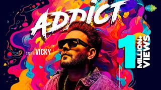 Addict | Vicky | Showkidd | Diljan | New Punjabi Pop Song 2024