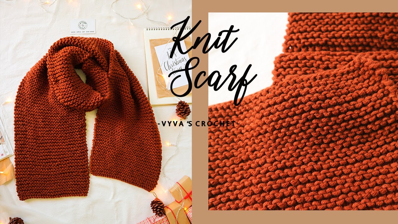 Knit Scarf| Hướng Dẫn Đan Khăn Len Kiểu Cơ Bản| Vyvascrochet - Youtube