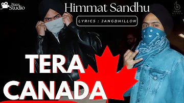 HIMMAT SANDHU | TERA CANADA | JANG DHILLON | PUNJABI SONG |