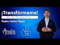 Padre Carlos Yepes | Transfórmame