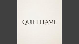 Quiet Flame