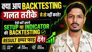 Setup Or Indicator Ki Asli Power Kaise Check Kare? Full Backtesting Guide