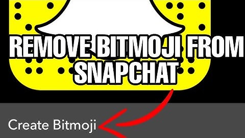 How to remove bitmoji on Snapchat 2023