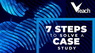 Seven 7 Steps for Solving a Case study - An Introduction to Ethics