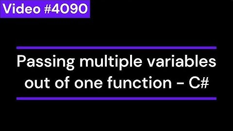4090 Passing multiple variables out of one function - C#