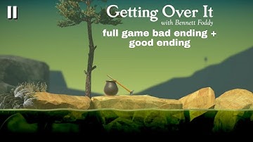 getting over it with Bennett foddy full gameplay walkthrough good ending and bad ending!