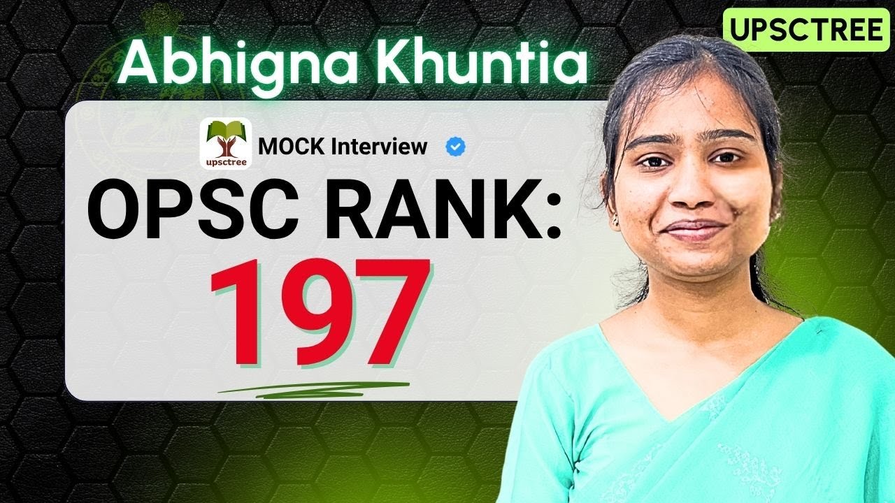 Abhigna Khuntia - Rank 197 (UPSCTREE - OPSC / OAS Mock Interview) 
